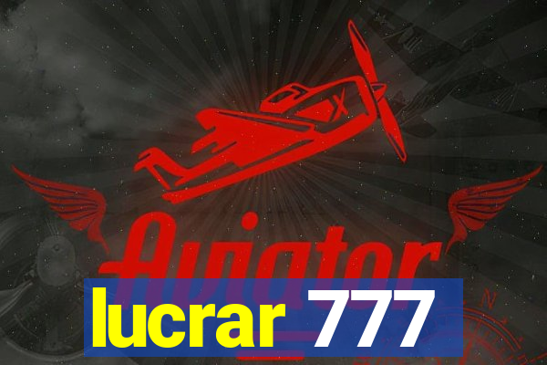 lucrar 777